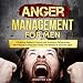 Algopix Similar Product 14 - Anger Management for Men A Practical