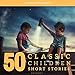 Algopix Similar Product 15 - 50 Classic Children Short Stories