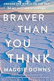 Algopix Similar Product 20 - Braver Than You Think Around the World