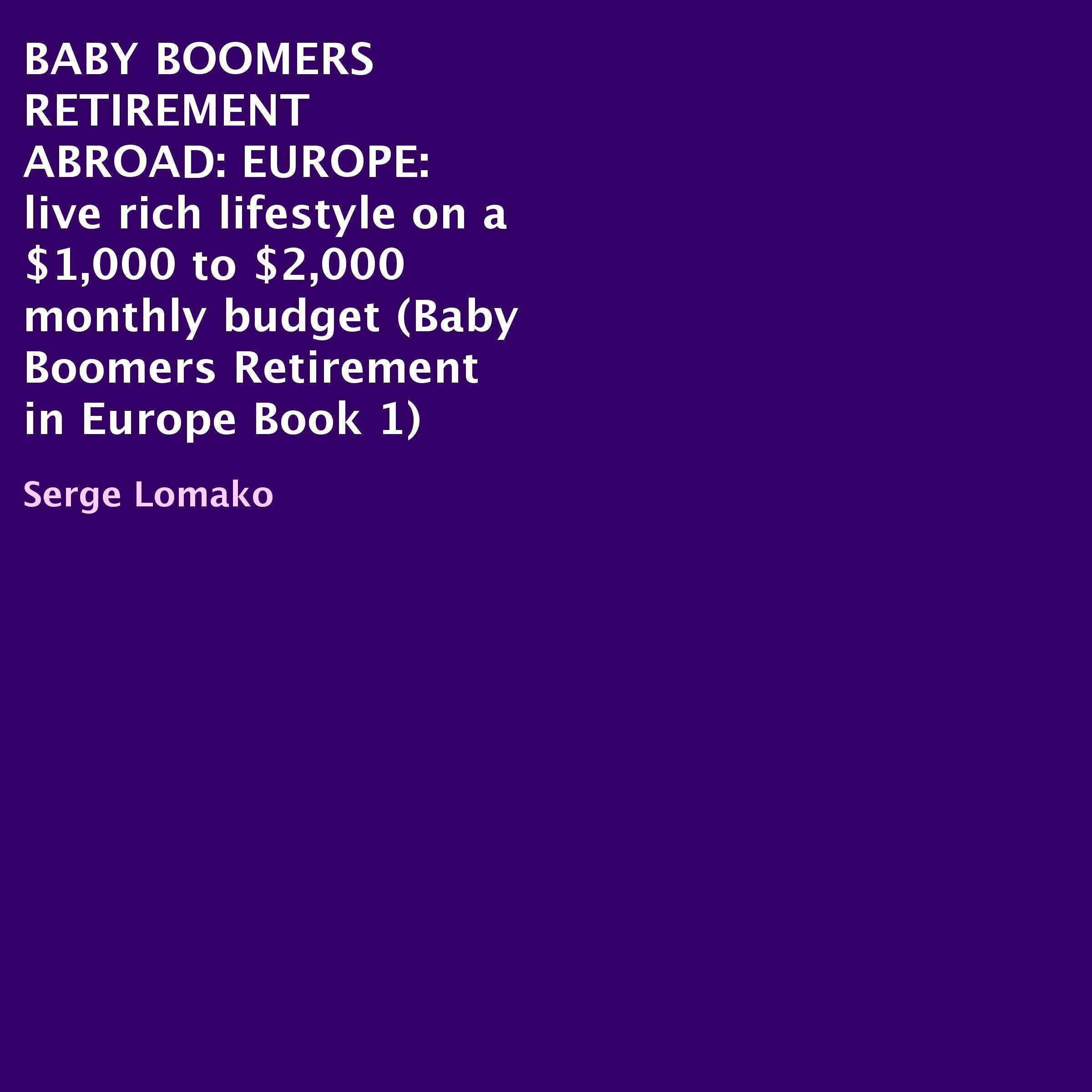 Algopix Similar Product 12 - Baby Boomers Retirement Abroad Europe