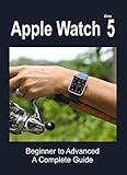 Algopix Similar Product 19 - Apple Watch Series 5 Beginner to