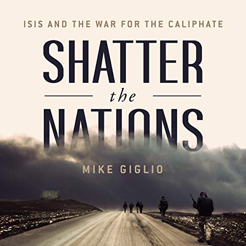 Algopix Similar Product 10 - Shatter the Nations ISIS and the War