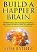 Algopix Similar Product 5 - Build A Happier Brain The Neuroscience