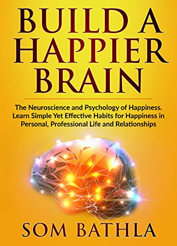 Algopix Similar Product 11 - Build A Happier Brain The Neuroscience