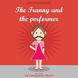 Algopix Similar Product 7 - The Tranny and the Performer Part