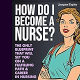 Algopix Similar Product 1 - How Do I Become a Nurse The Only