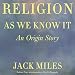Algopix Similar Product 7 - Religion as We Know It: An Origin Story