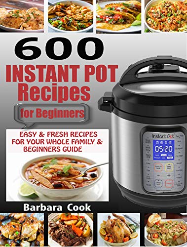 Algopix Similar Product 5 - 600 INSTANT POT RECIPES FOR BEGINNERS