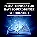 Algopix Similar Product 1 - 10 Masterpieces You Have to Read Before