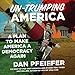 Algopix Similar Product 8 - UnTrumping America A Plan to Make