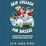 Algopix Similar Product 17 - Skip College for Success An Unexpected