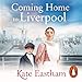 Algopix Similar Product 15 - Coming Home to Liverpool