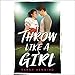 Algopix Similar Product 15 - Throw Like a Girl