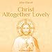 Algopix Similar Product 14 - Christ Altogether Lovely