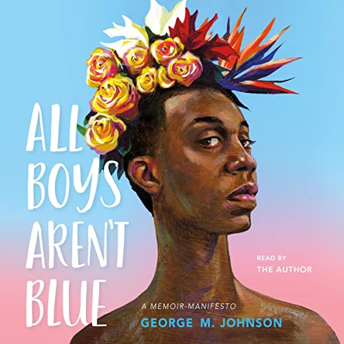 Algopix Similar Product 1 - All Boys Aren't Blue: A Memoir-Manifesto