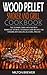 Algopix Similar Product 8 - Wood Pellet Smoker and Grill Cookbook