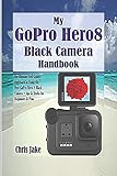 Algopix Similar Product 8 - My GoPro Hero8 Black Camera Handbook