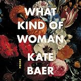 Algopix Similar Product 7 - What Kind of Woman: Poems
