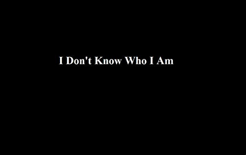 Algopix Similar Product 10 - I Don't Know Who I Am
