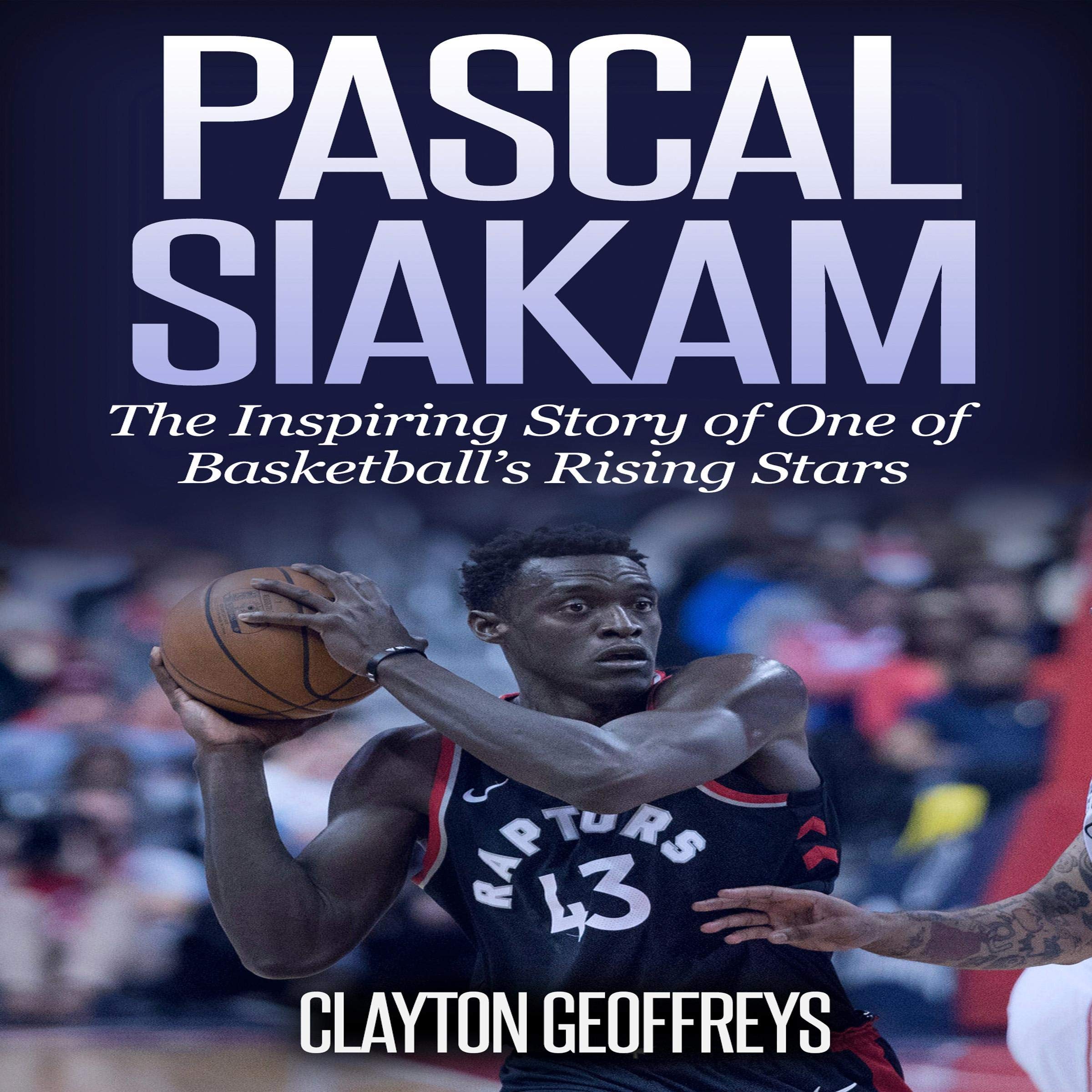 Algopix Similar Product 19 - Pascal Siakam The Inspiring Story of