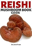 Algopix Similar Product 5 - Reishi Mushroom Book Guide A true and