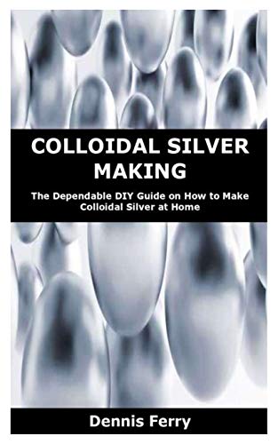 Algopix Similar Product 12 - COLLOIDAL SILVER MAKING The Dependable