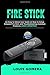 Algopix Similar Product 11 - FIRE STICK An Easy to follow User