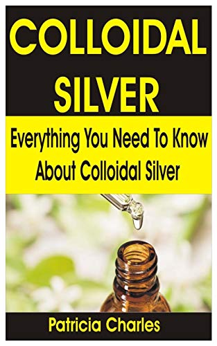 Algopix Similar Product 15 - COLLOIDAL SILVER Everything You Need