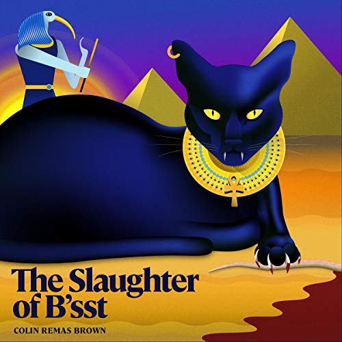 Algopix Similar Product 9 - The Slaughter of B'sst: "The Cat of Ra"