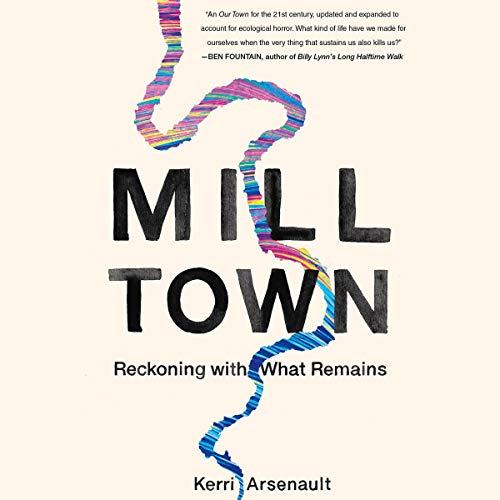 Algopix Similar Product 15 - Mill Town: Reckoning with What Remains