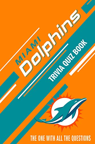 Algopix Similar Product 3 - Miami Dolphins Trivia Quiz Book The