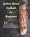 Algopix Similar Product 17 - Artisan Bread Cookbook for Beginners