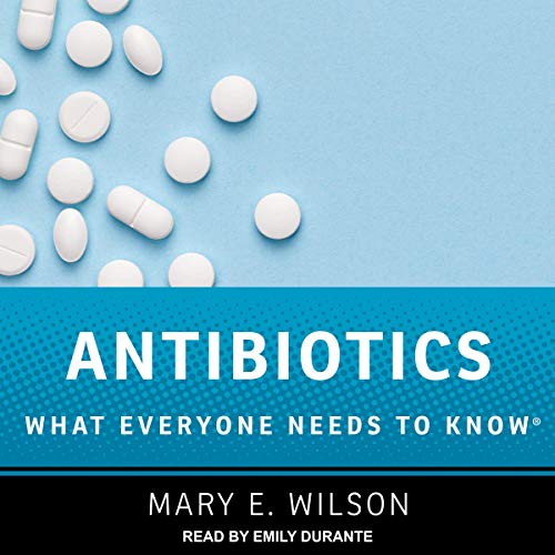 Algopix Similar Product 16 - Antibiotics: What Everyone Needs to Know