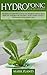 Algopix Similar Product 18 - HYDROPONICS FOR BEGINNERS The Ultimate