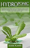 Algopix Similar Product 6 - HYDROPONICS FOR BEGINNERS The Ultimate