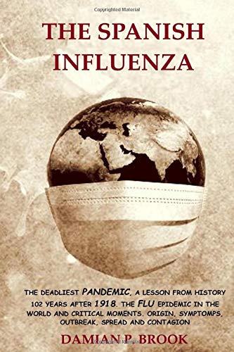 Algopix Similar Product 4 - THE SPANISH INFLUENZA THE DEADLIEST