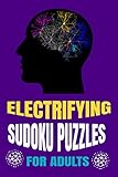 Algopix Similar Product 13 - ELECTRIFYING SUDOKU PUZZLES FOR ADULTS