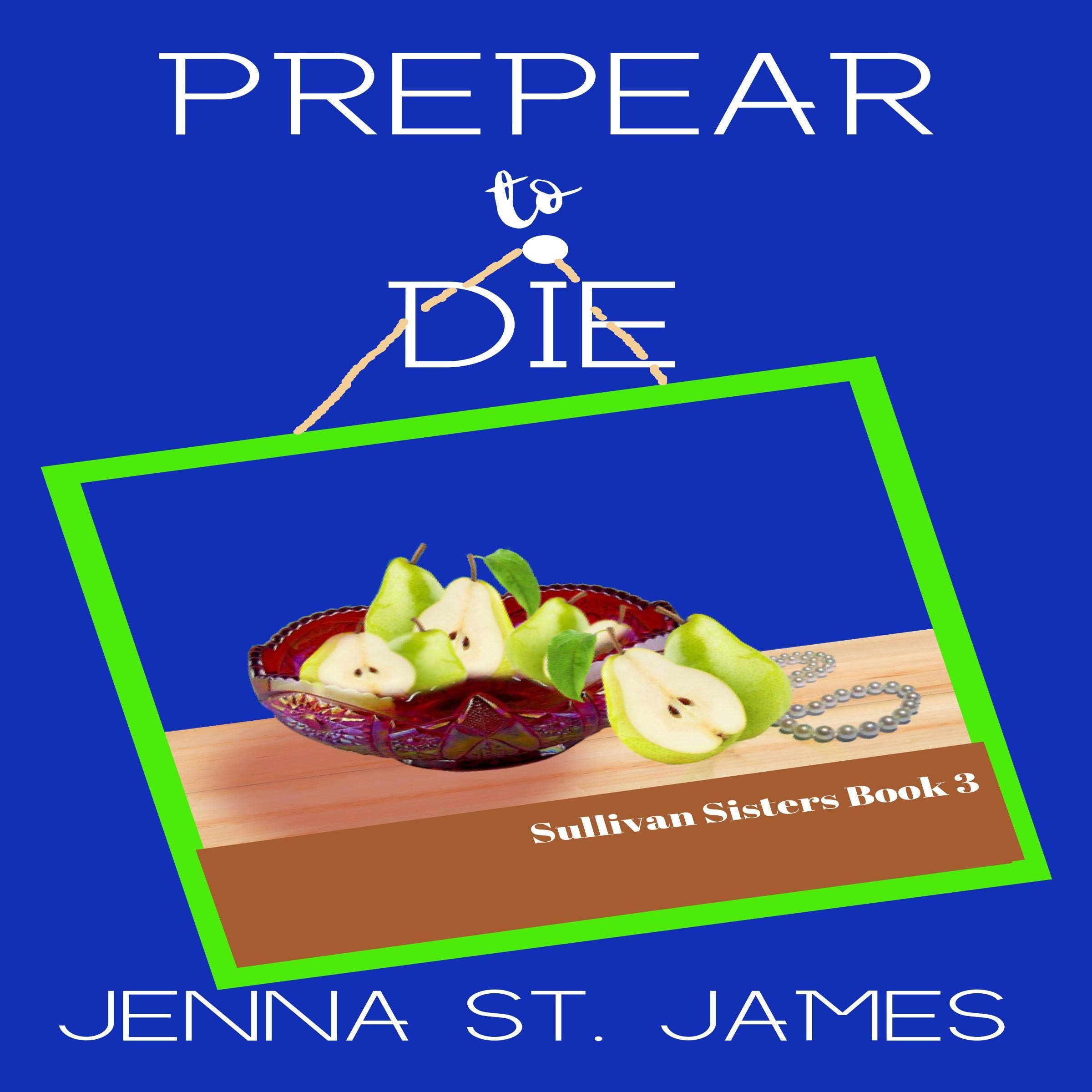Algopix Similar Product 2 - Prepear to Die A Sullivan Sisters