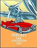 Algopix Similar Product 13 - DIECAST CAR COLLECTOR LOG Notebook To