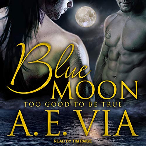 Algopix Similar Product 6 - Too Good to Be True: Blue Moon, Book 1