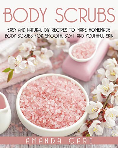 Algopix Similar Product 13 - BODY SCRUBS Easy And Natural DIY