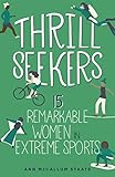Algopix Similar Product 20 - Thrill Seekers 15 Remarkable Women in
