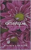 Algopix Similar Product 1 - Caterpillar: Pieces for my Golden Woman