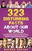 Algopix Similar Product 15 - 323 Disturbing Facts about Our World