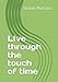 Algopix Similar Product 7 - LIve through the touch of time