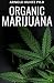 Algopix Similar Product 18 - COMPREHENSIVE GUIDE TO ORGANIC MARIJUANA