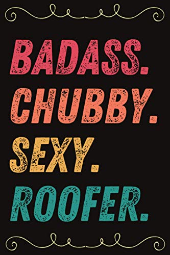 Algopix Similar Product 1 - Badass Chubby Sexy Roofer Roofer
