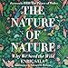 Algopix Similar Product 20 - The Nature of Nature Why We Need the