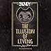 Algopix Similar Product 15 - Illusion of Living: Bendy