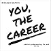 Algopix Similar Product 3 - You the Career A Holistic Guide to